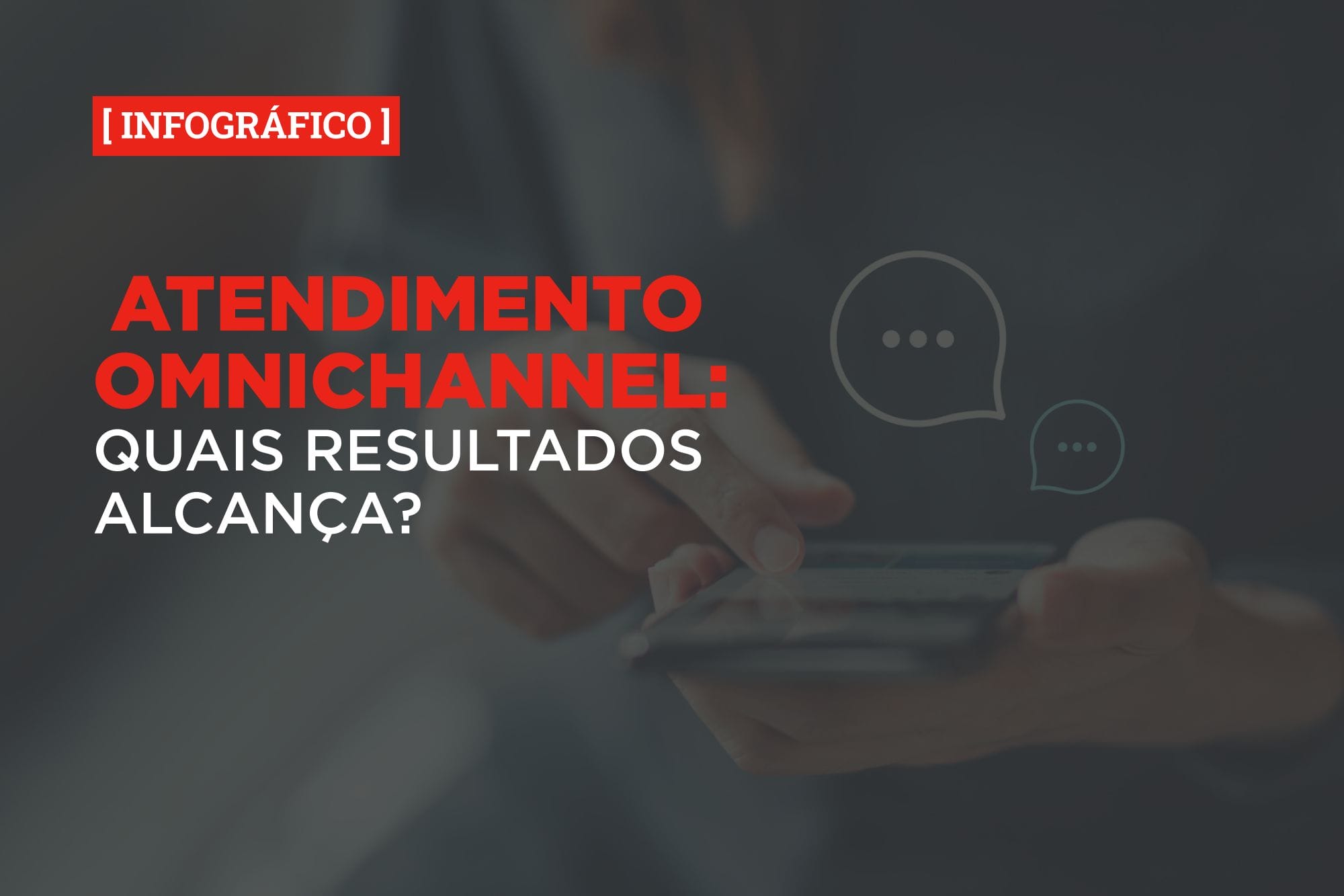 Atendimento omnichannel: quais resultados alcança?